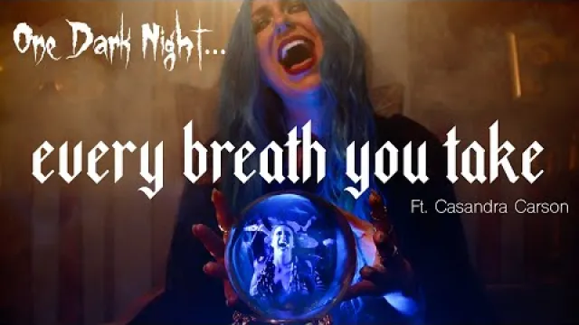 One Dark Night - Every Breath You Take  - Ft. Casandra Carson