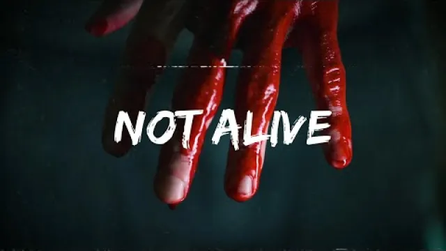Not Alive