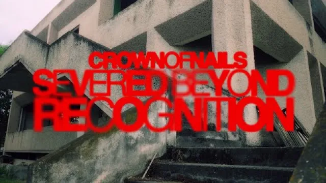 CROWN OF NAILS - SEVERED BEYOND RECOGNITION