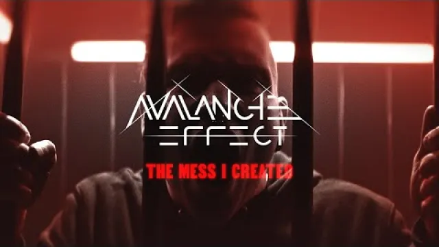 Avalanche Effect - THE MESS I CREATED