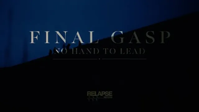 FINAL GASP - No Hand To Lead