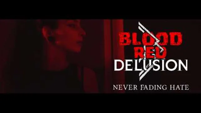 Blood Red Delusion - Never Fading Hate