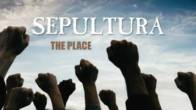 SEPULTURA - The Place