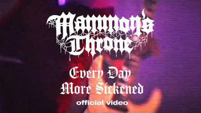 Mammon's Throne - Every Day More Sickened