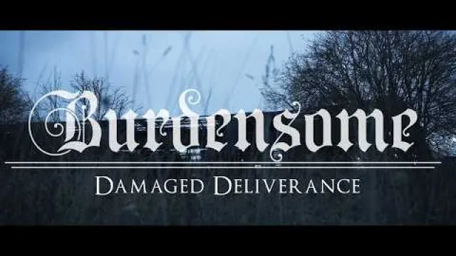 Burdensome - Damaged Deliverance