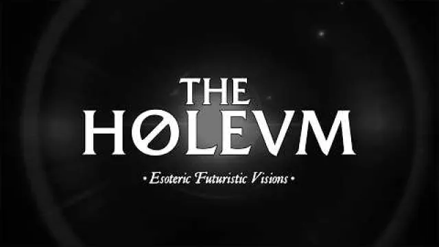 THE HOLEUM - Esoteric Futuristic Visions