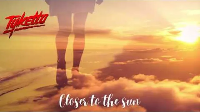 Tyketto - Closer To The Sun