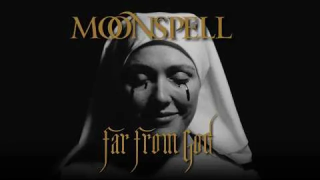 Moonspell - Far From God