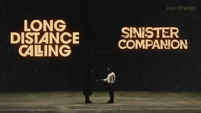 LONG DISTANCE CALLING - Sinister Companion