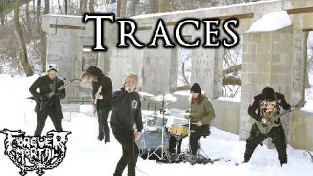 Forever Mortal - Traces