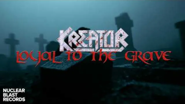 Kreator - Loyal To The Grave