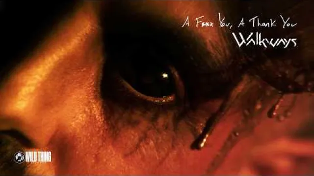 Walkways - A Fuck You, A Thank You