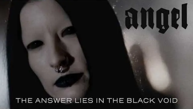 The Answer Lies in the Black Void - Angel