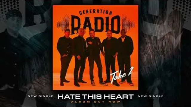 Generation Radio - Hate This Heart