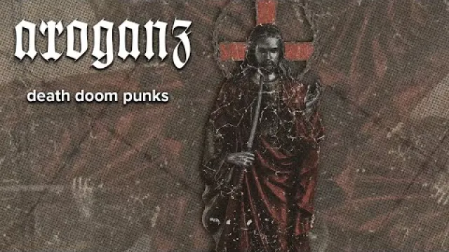 Arroganz - Death Doom Punks