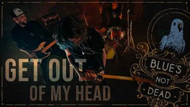 Blue's Not Dead - Get Out Of My Head