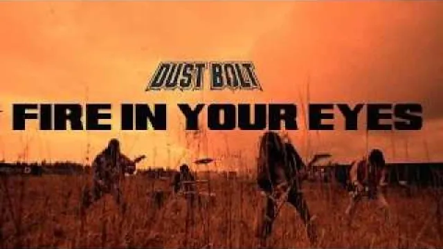 DUST BOLT - FIRE IN YOUR EYES
