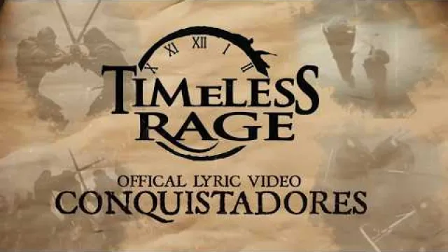 Timeless Rage - Conquistadores