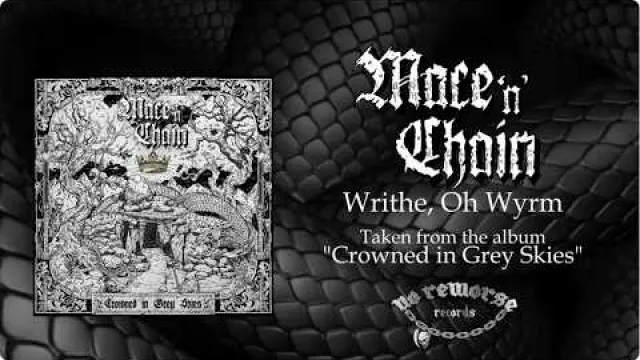 MACE 'N' CHAIN - Writhe, Oh Wyrm