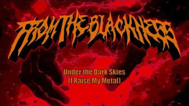 Under The Dark Skies I Raise My Metal