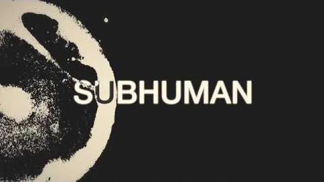 Subhuman (feat. Will Ramos)