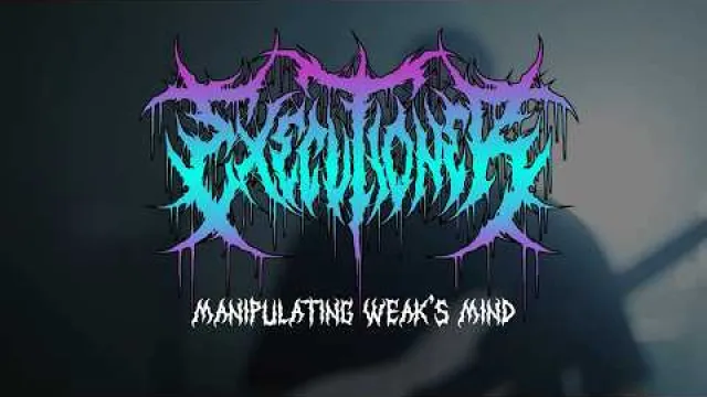 EXECUTIONER - MANIPULATING WEAK'S MIND