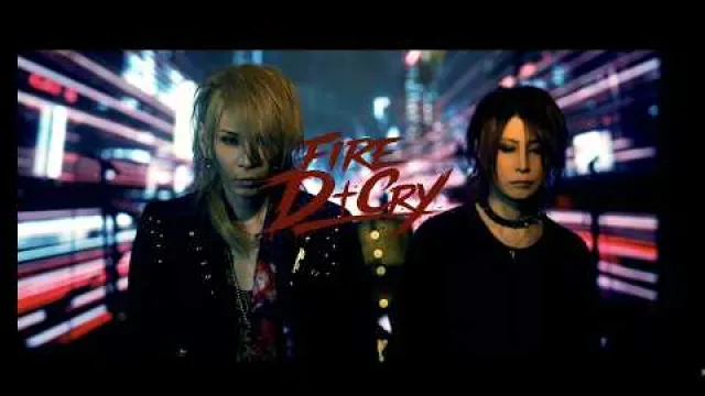 D†Cry - 「 FIRE/D♰Cry」YU+KI(ex.JURASSIC)KEN(ex.D-SHADE)