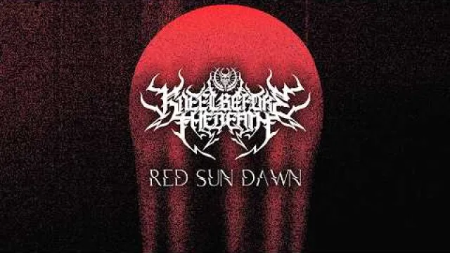 Kneel Before The Death - Red Sun Dawn