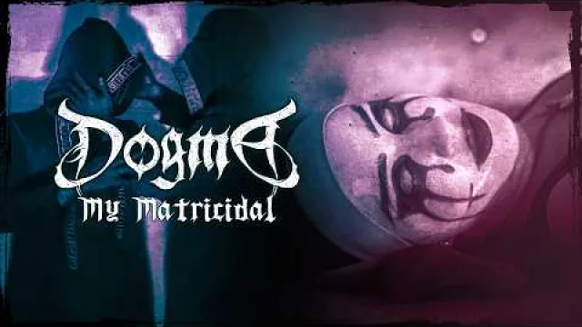 Dogma (MNRK Heavy) - My Matricidal