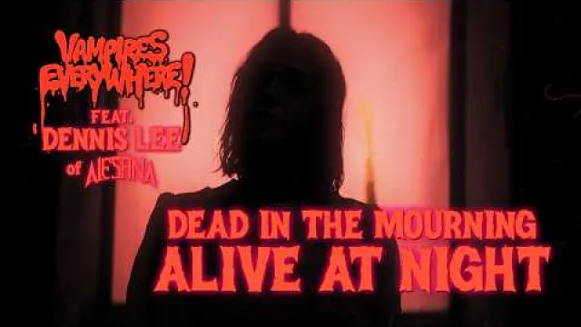 Vampires Everywhere! - Dead In The Mourning Alive At Night Feat. Dennis Lee of Alesana