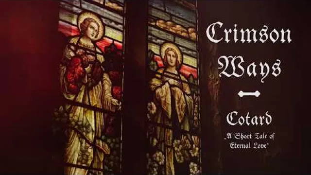 CRIMSON WAYS - Cotard (A Short Tale of Eternal Love)