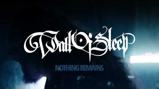 Wall of Sleep - Nothing Remains