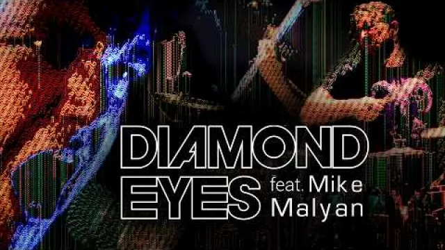 Diamond Eyes (Feat. Mike Malyan)