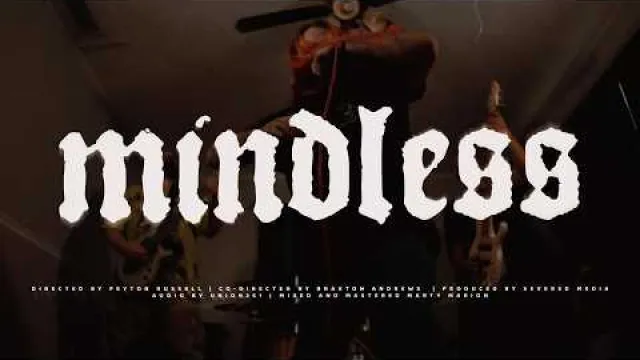 MINDLESS (FT. BRYAN GRIZZARD OF WRAITHBEARER)