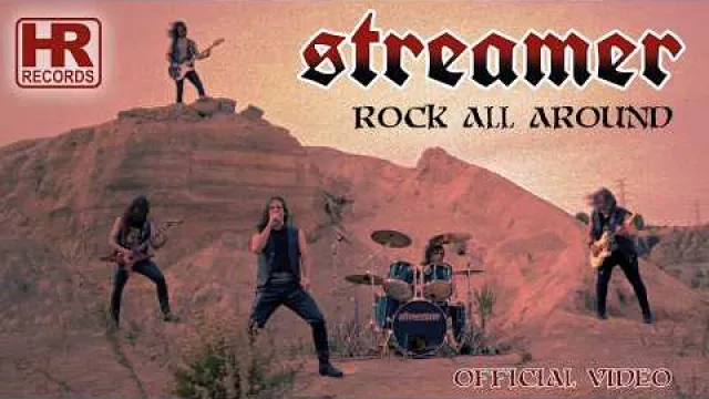 STREAMER - Rock All Around