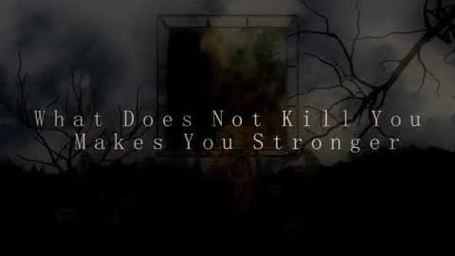 What Does Not Kill You Makes You Stronger