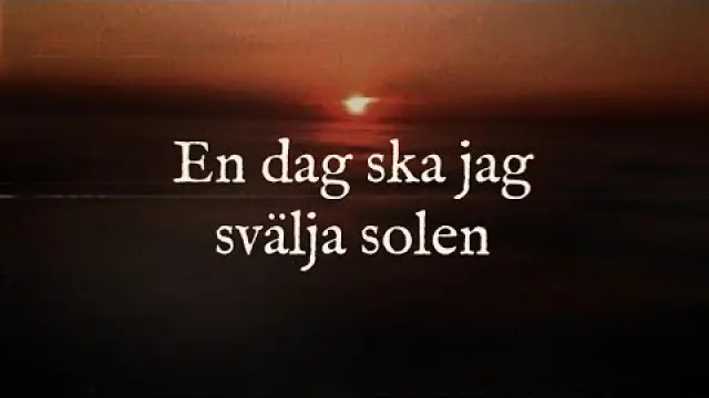 En dag ska jag svälja solen
