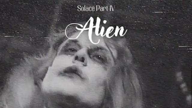 Solace Part IV: Alien