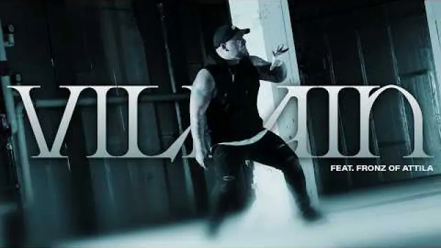 Villain (feat. Fronz of Attila)