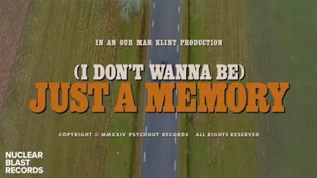 (I Don't Wanna Be) Just A Memory