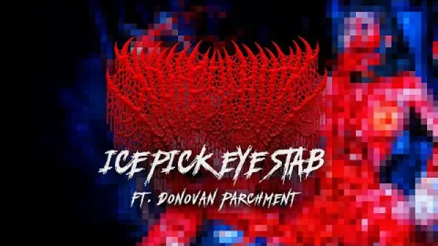 ICE PICK EYE STAB (FT. DONOVAN PARCHMENT)
