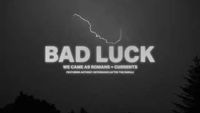 Bad luck feat Anthony Notarmaso & Currents