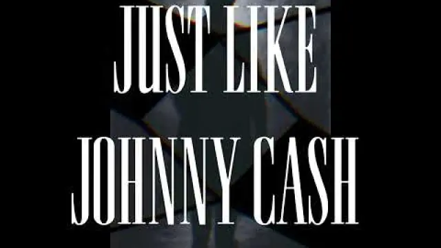 Just Like Johnny Cash