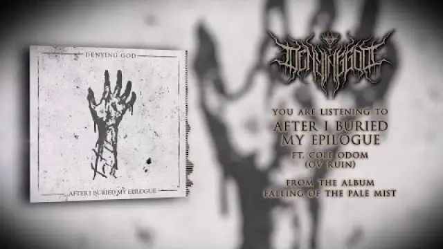 AFTER I BURIED MY EPILOGUE (FEAT. COLE ODOM FROM OV RUIN)